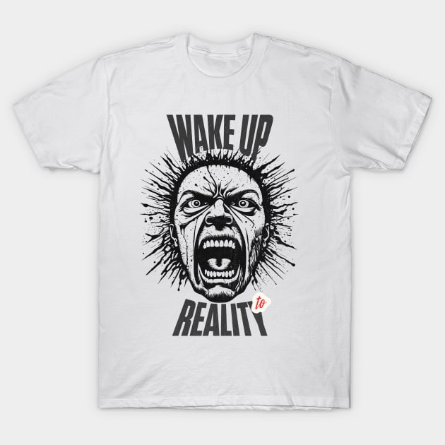 wake up to reality T-Shirt by Detour Designs